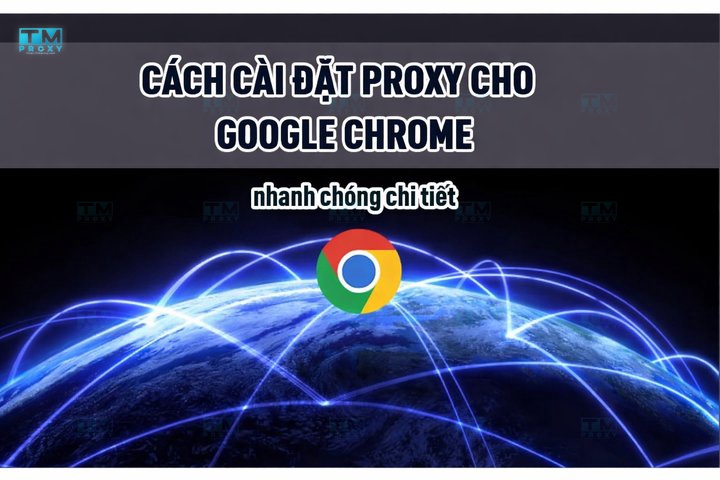 Featured image of post How to Set Up a Proxy for Google Chrome Quickly and in Detail