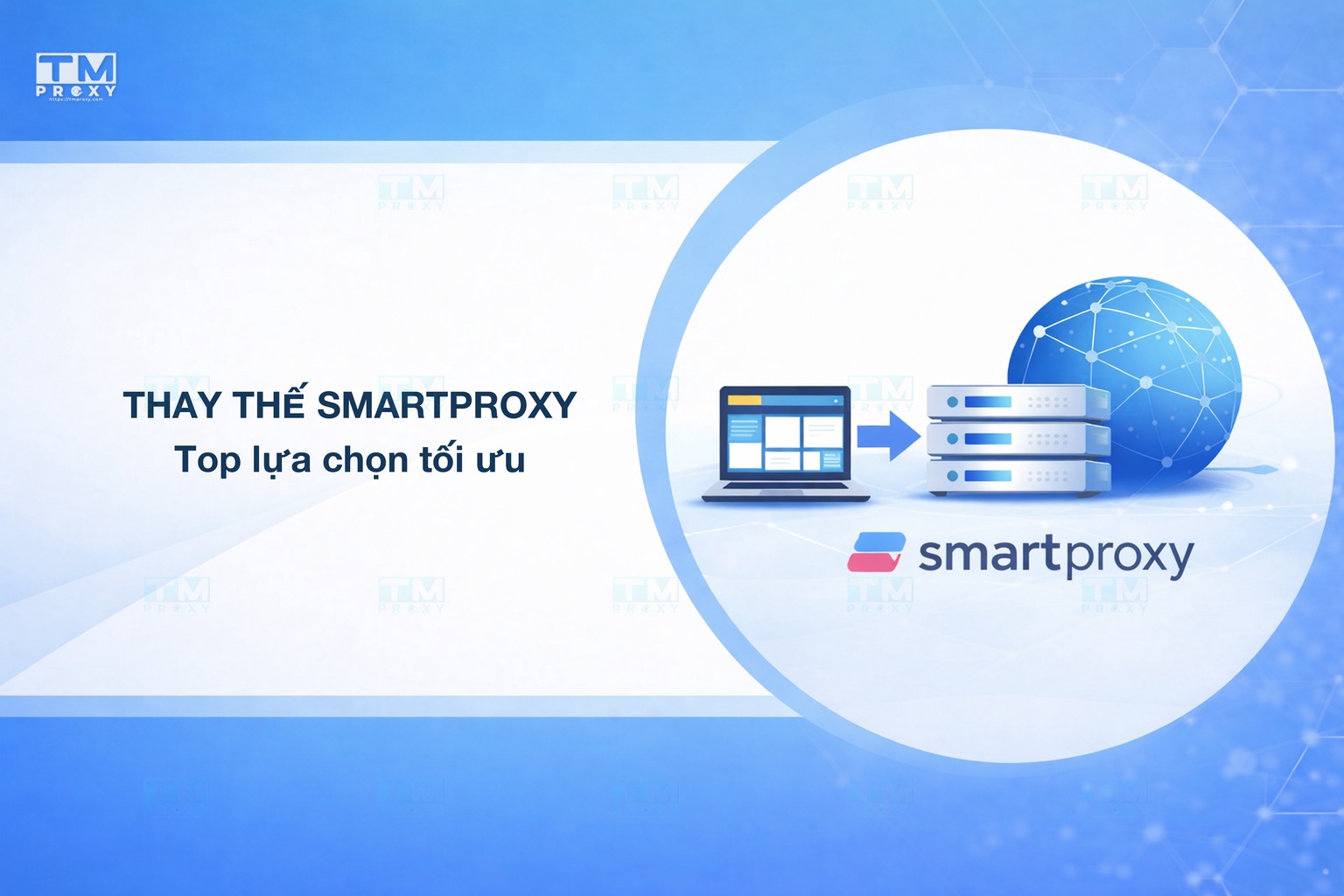 Featured image of post Giải pháp thay thế Smartproxy tốt nhất năm 2026