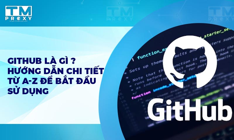 Featured image of post GitHub là gì? Hướng dẫn chi tiết từ A-Z để bắt đầu sử dụng