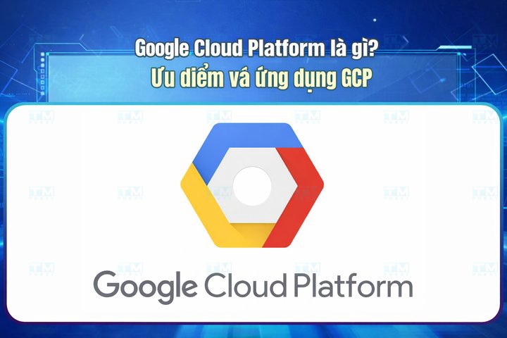 Featured image of post 什么是Google Cloud Platform?GCP的优势与应用