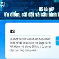 IIS là gì? Ưu điểm, cài đặt và cấu hình IIS Server chi tiết
