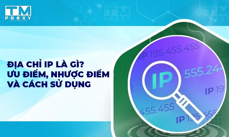 Featured image of post Địa chỉ IP là gì? Ưu điểm, nhược điểm và nguyên lý hoạt động