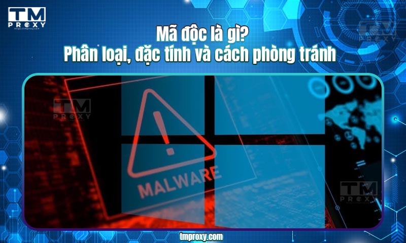 Featured image of post Mã độc là gì? Phân loại, đặc tính và cách phòng tránh