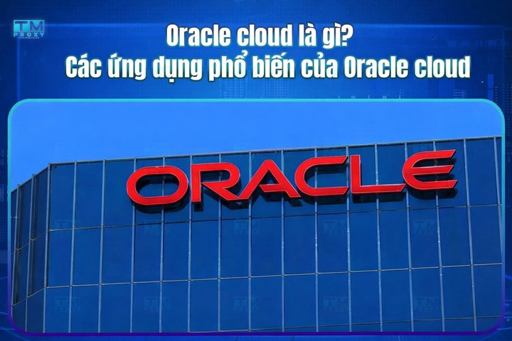 Featured image of post What is Oracle Cloud? Popular Applications of Oracle Cloud