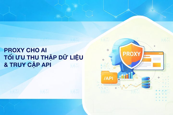 Featured image of post Proxy cho AI: Tối ưu hoá thu thập dữ liệu và truy cập API