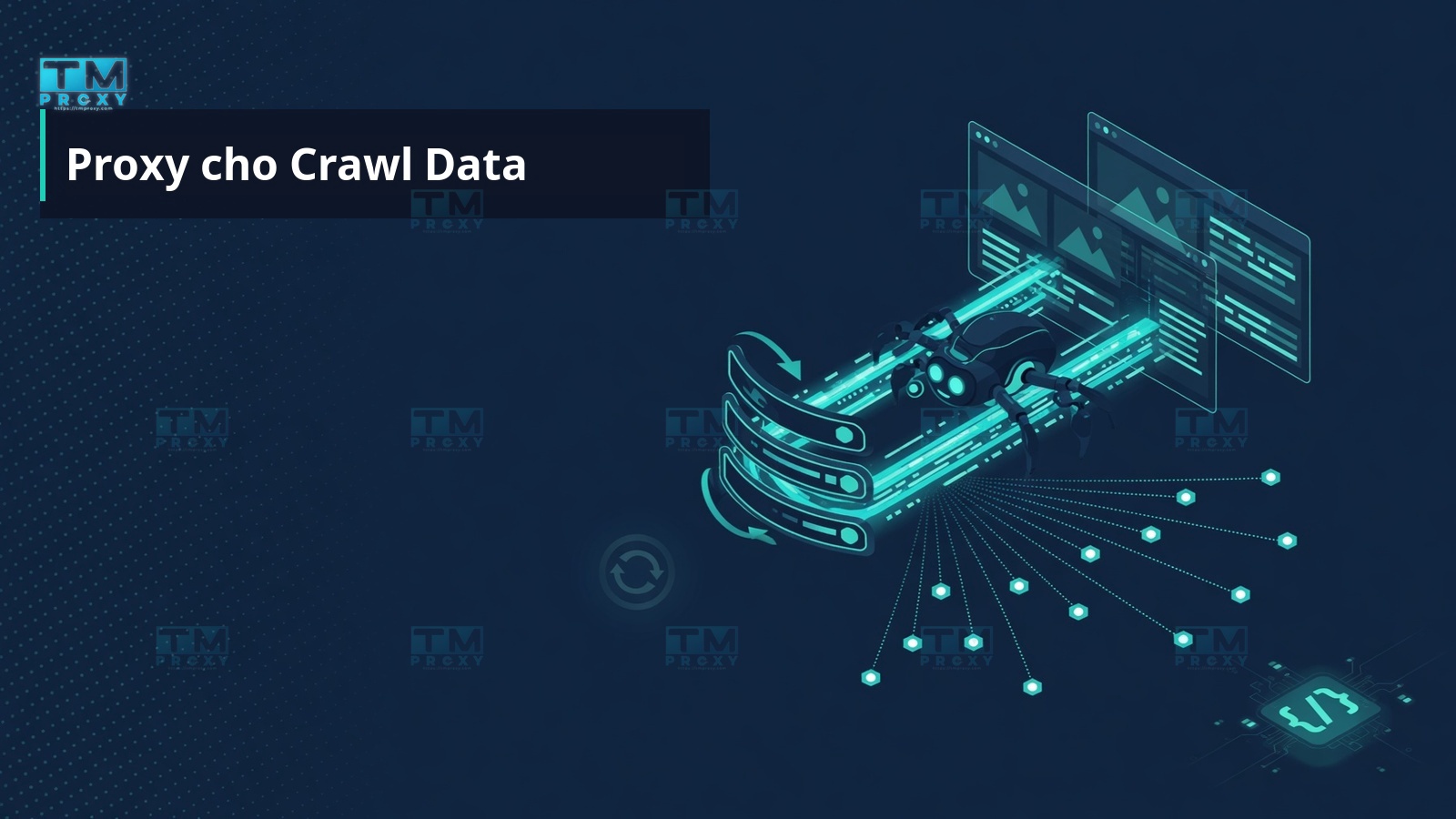 Featured image of post Proxy Crawl Data: Cách Crawl Dữ Liệu Không Bị Chặn 2026