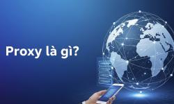 Featured image of post Proxy là gì? Cách cài đặt và kết nối Proxy Server an toàn, chi tiết