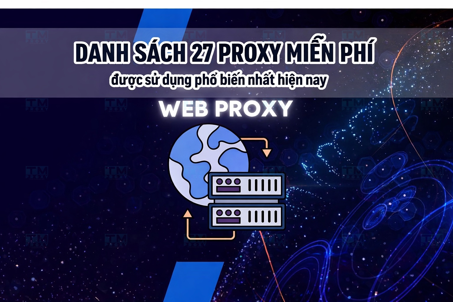 Danh sách 27 proxy miễn phí được sử dụng phổ biến nhất hiện nay