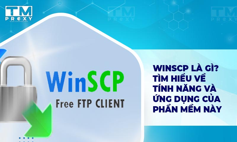 Featured image of post WinSCP là gì? Hướng dẫn cách sử dụng WinSCP đơn giản